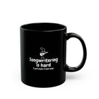 Songwriting Is Hard Coffee Mug — Funny Musician Gift (11oz/15oz)