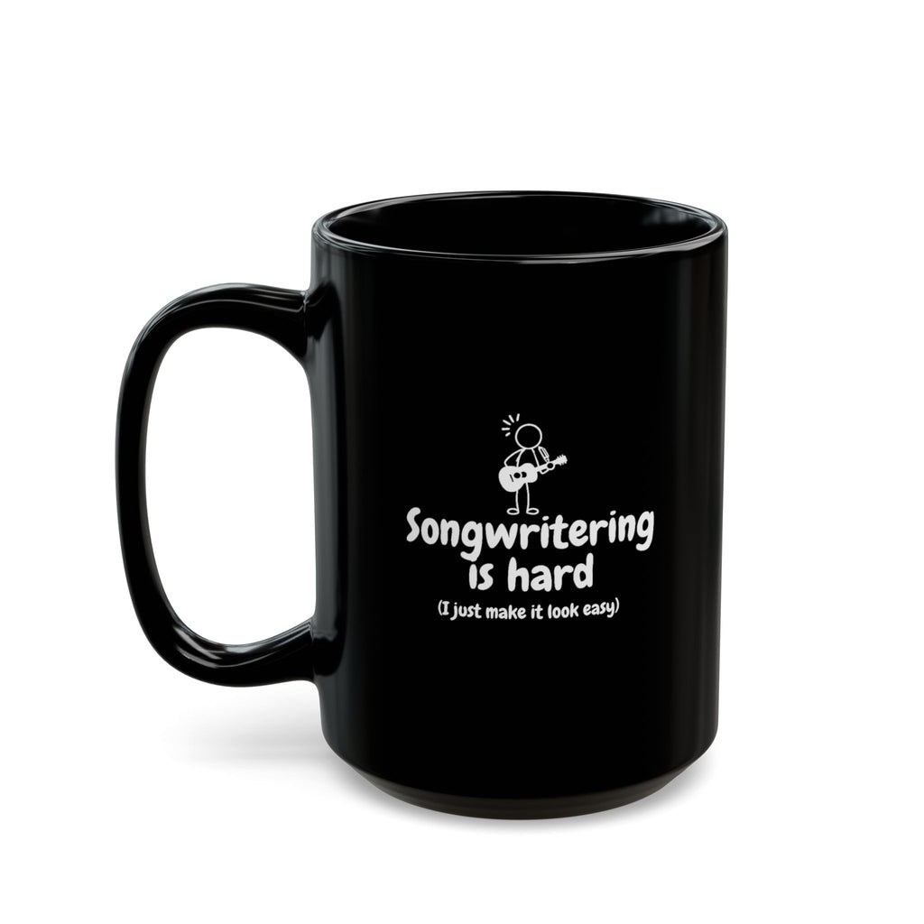 Songwriting Is Hard Coffee Mug — Funny Musician Gift (11oz/15oz)