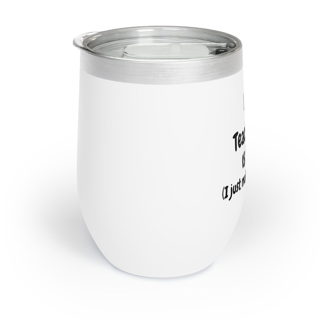 Teachering - Chill Wine Tumbler