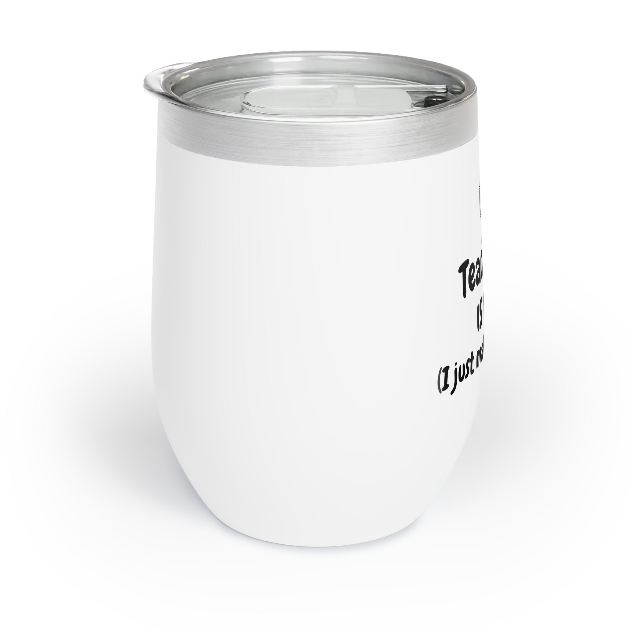 Teachering - Chill Wine Tumbler