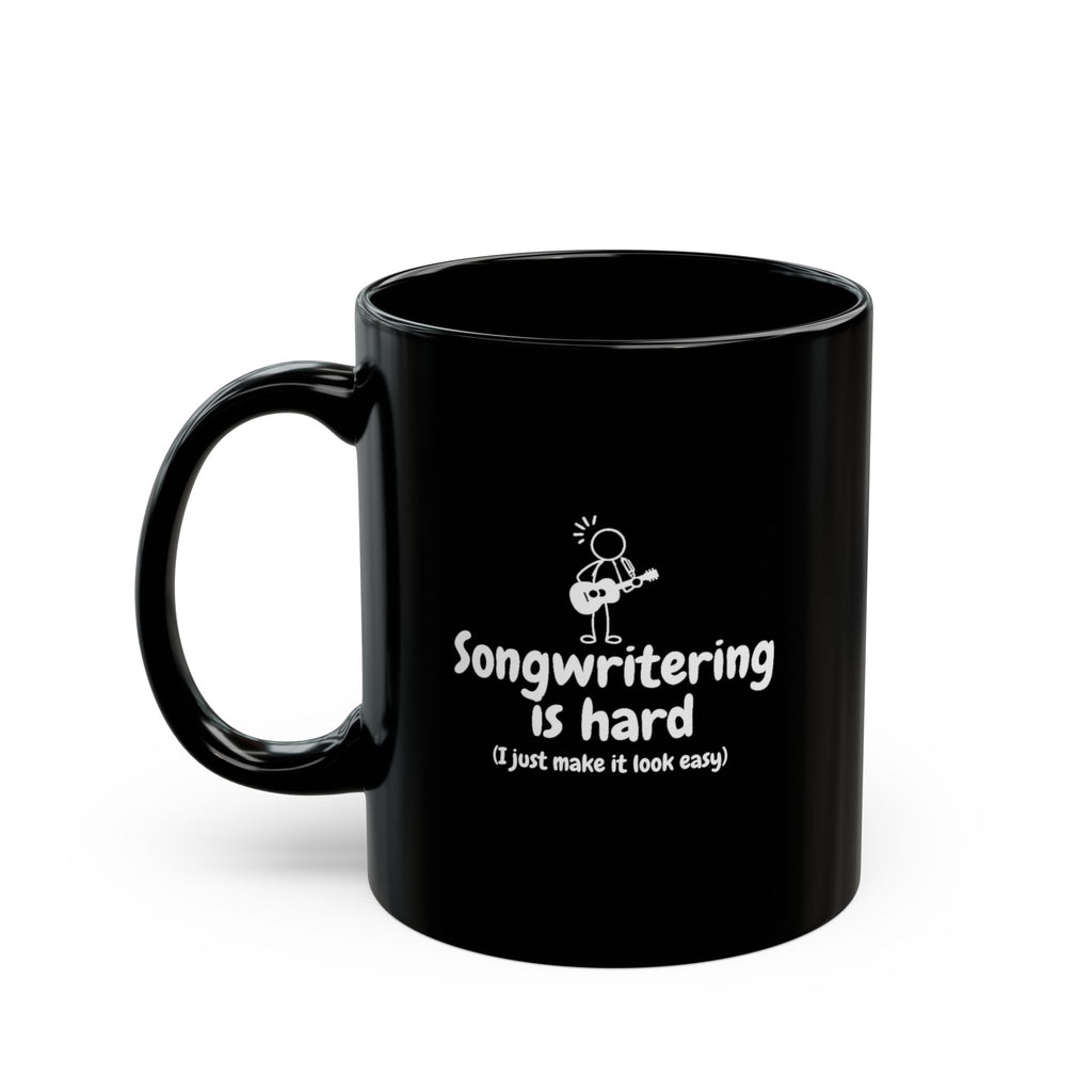 Songwriting Is Hard Coffee Mug — Funny Musician Gift (11oz/15oz)
