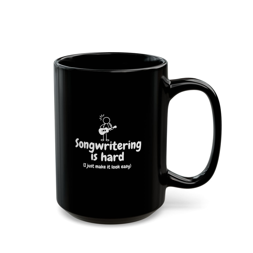 Songwriting Is Hard Coffee Mug — Funny Musician Gift (11oz/15oz)